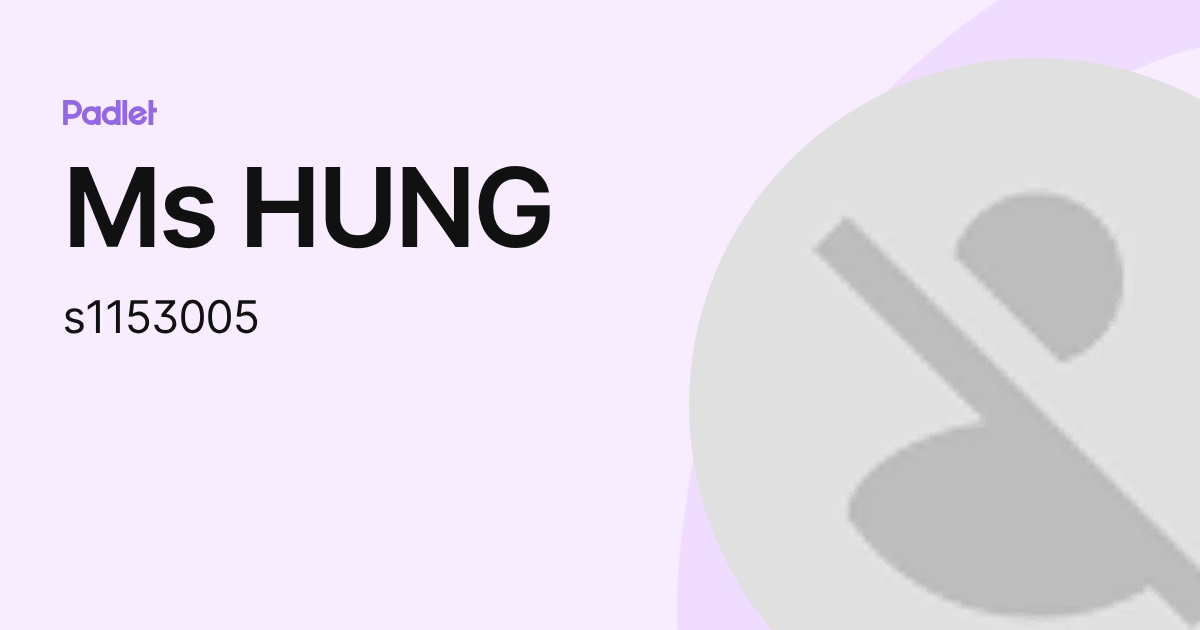 Ms HUNG (s1153005) profile | Padlet