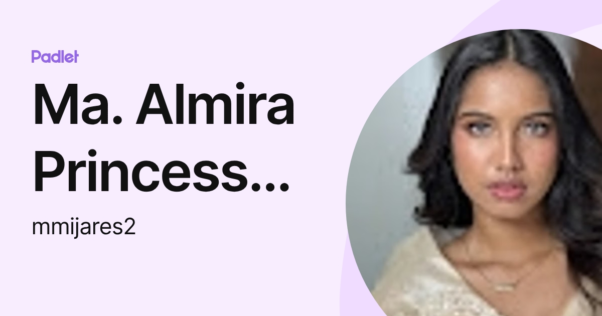 Ma. Almira Princess Mijares (mmijares2) profile | Padlet