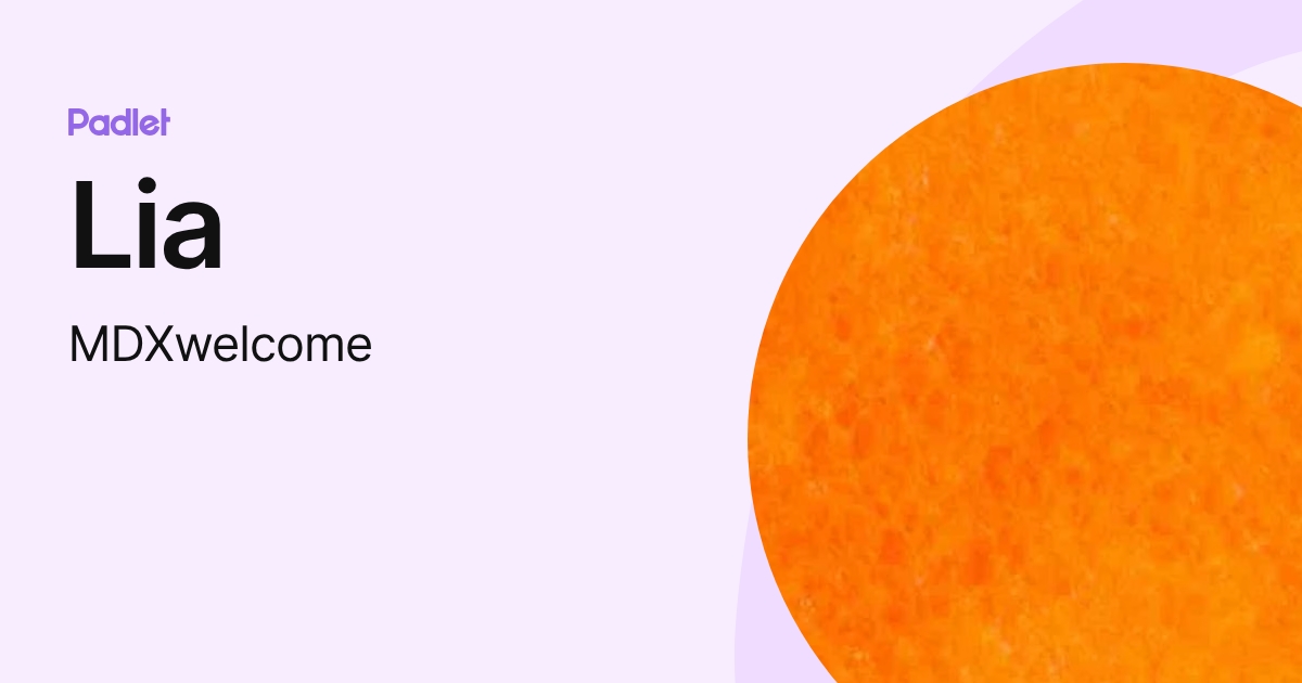 Lia (MDXwelcome) profile | Padlet