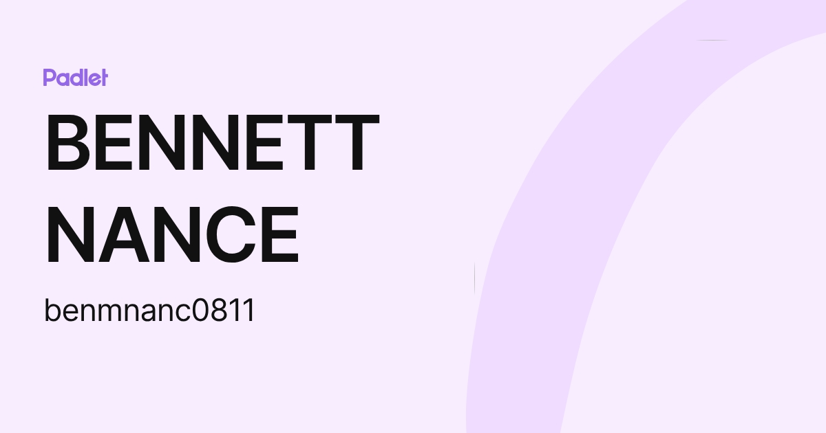 BENNETT NANCE (benmnanc0811) profile | Padlet