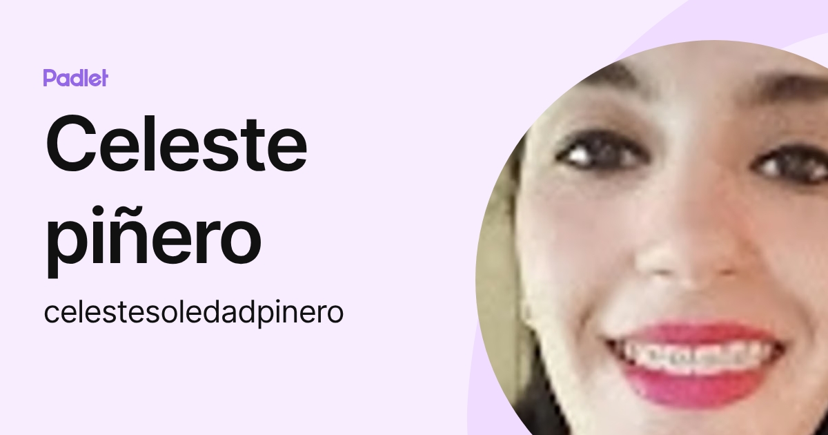 Celeste piñero (celestesoledadpinero) profile | Padlet