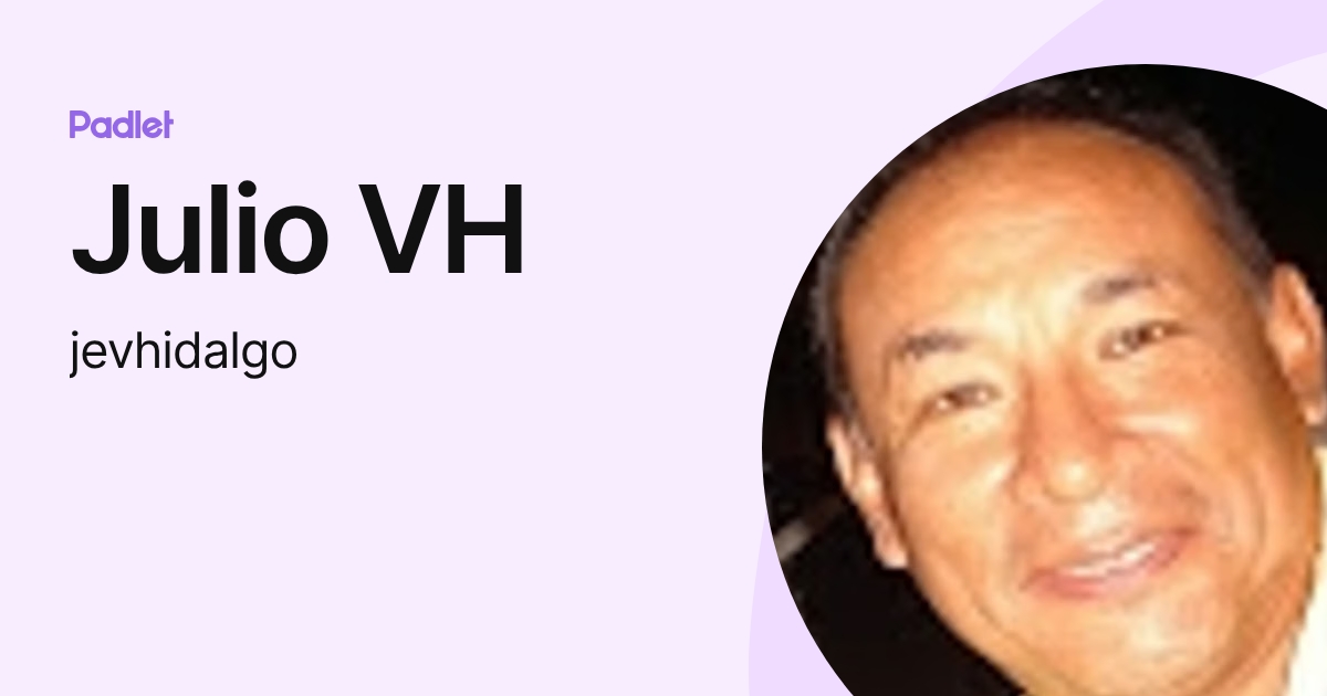 Julio VH (jevhidalgo) profile | Padlet