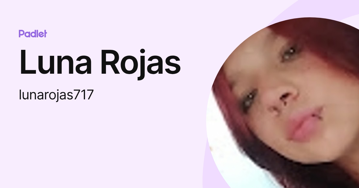 Luna Rojas (lunarojas717) profile | Padlet