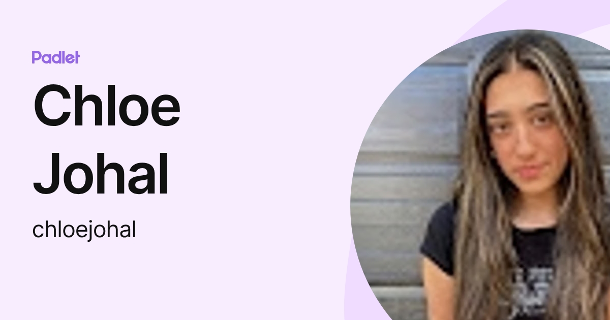 Chloe Johal (chloejohal) profile | Padlet