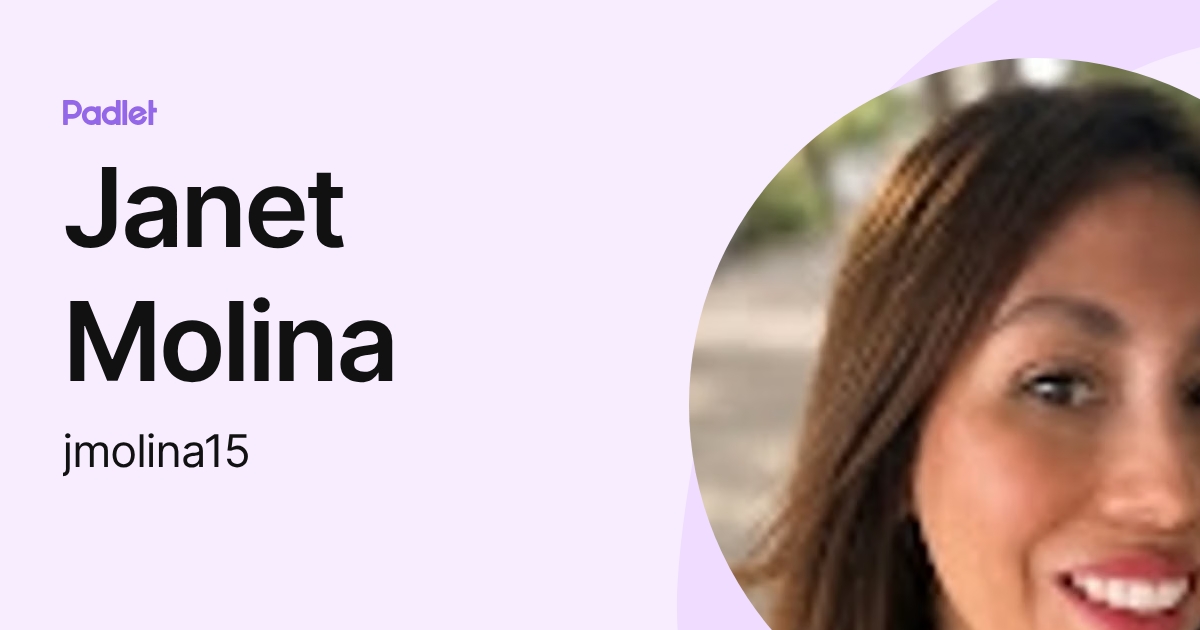 Janet Molina (jmolina15) profile | Padlet