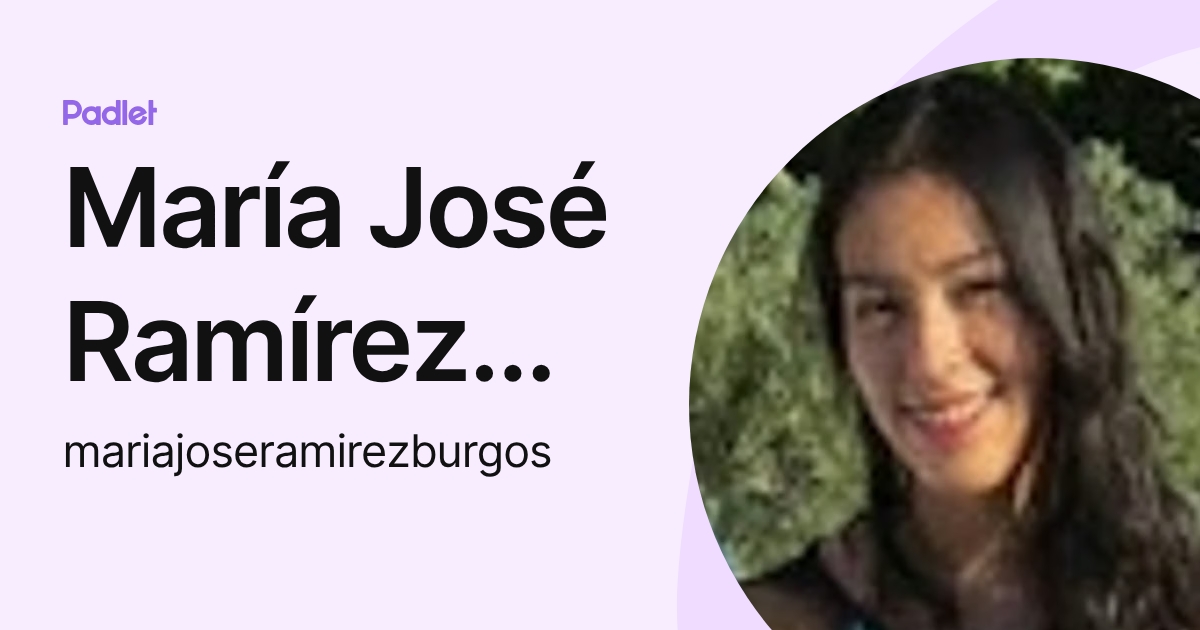María José Ramírez Burgos (mariajoseramirezburgos) profile | Padlet