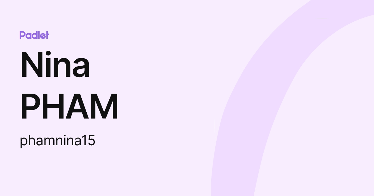Nina PHAM (phamnina15) profile | Padlet