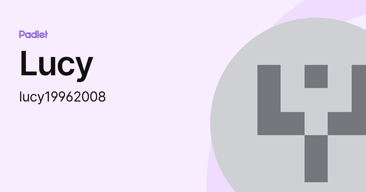 Lucy (lucy19962008) profile | Padlet
