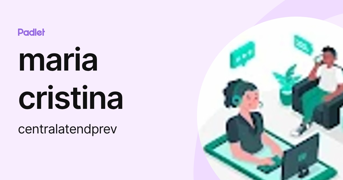 maria cristina (centralatendprev) profile | Padlet