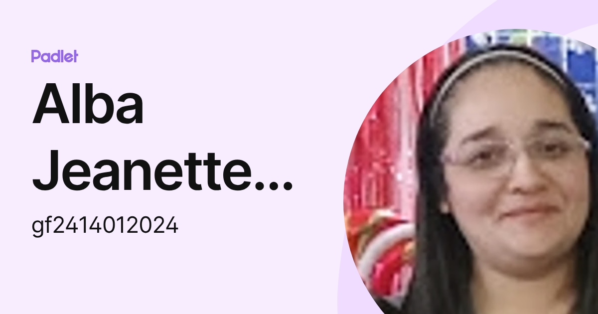 Alba Jeanette Grande Flores (gf2414012024) profile | Padlet
