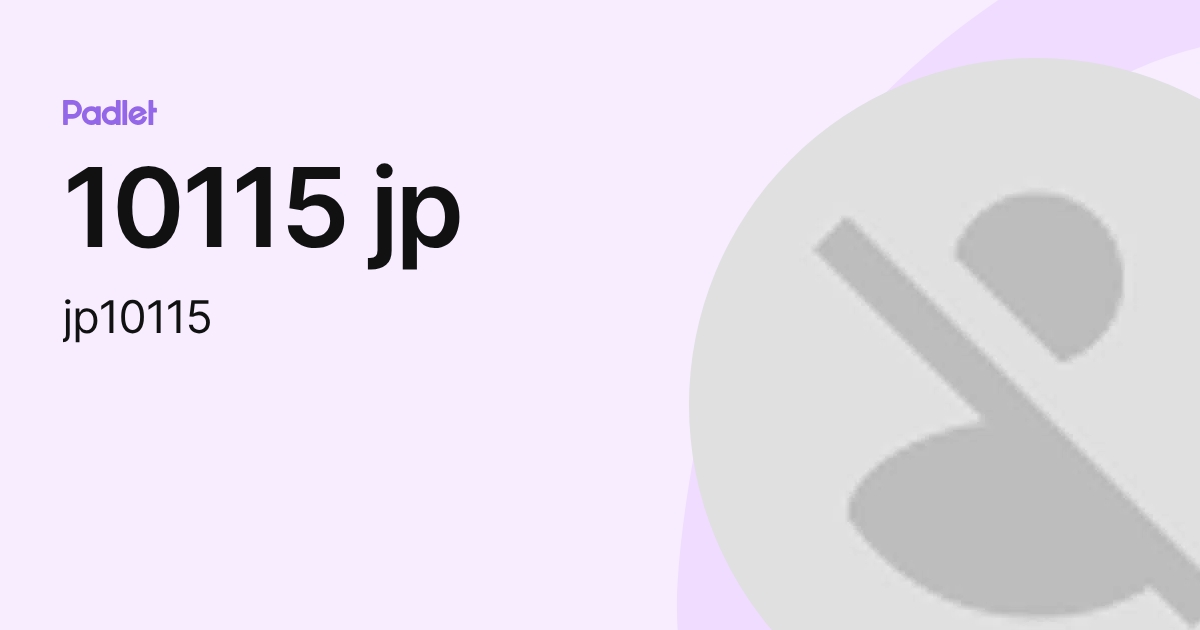 10115 jp (jp10115) profile | Padlet