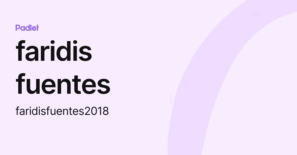faridis fuentes (faridisfuentes2018) profile | Padlet