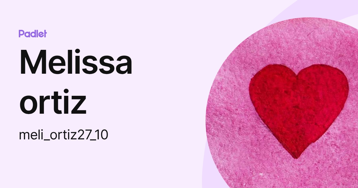 Melissa ortiz (meli_ortiz27_10) profile | Padlet