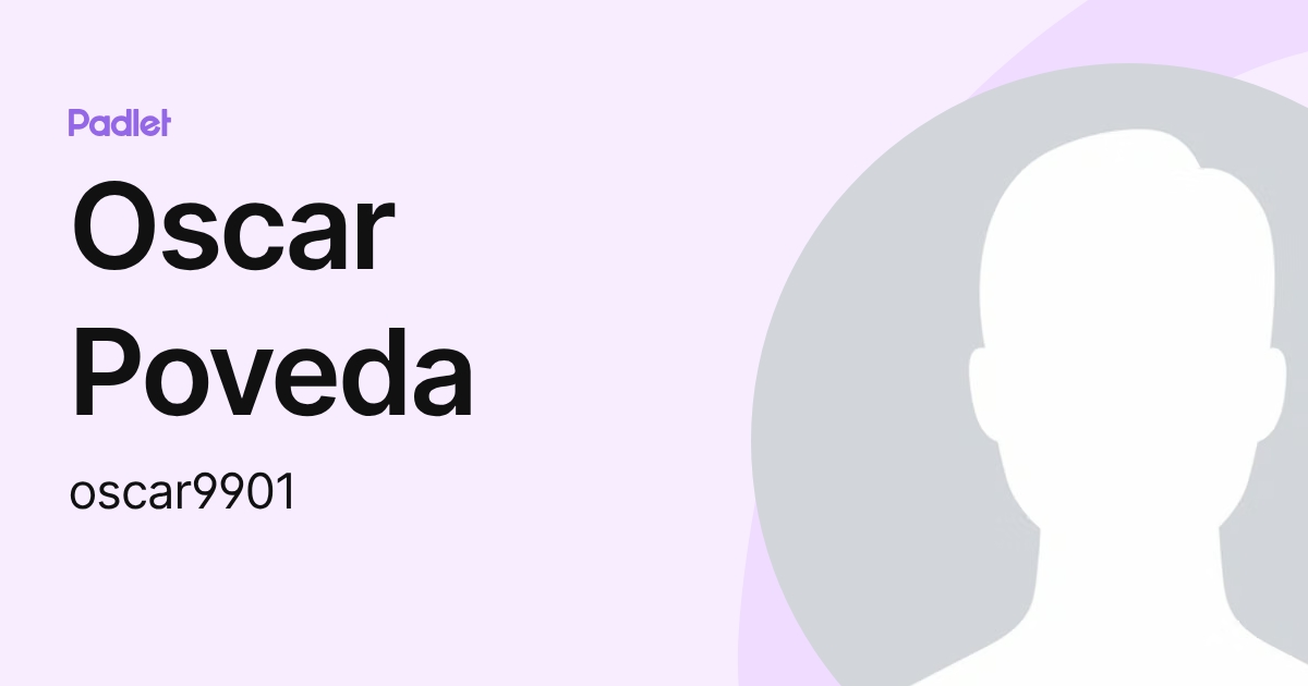 Oscar Poveda (oscar9901) profile | Padlet