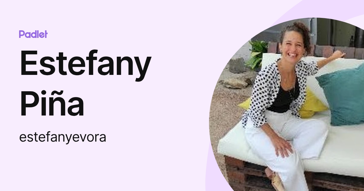Estefany Piña (estefanyevora) profile | Padlet