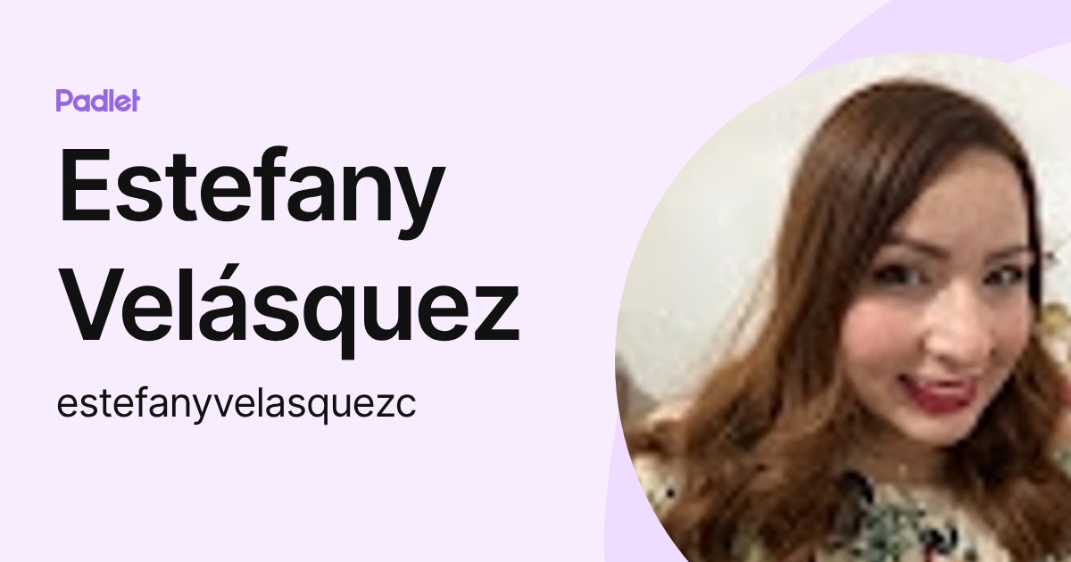 Estefany Velásquez (estefanyvelasquezc) profile | Padlet