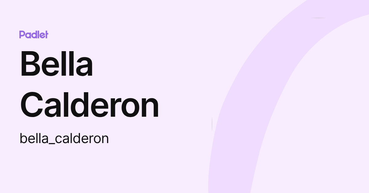 Bella Calderon (bella_calderon) profile | Padlet