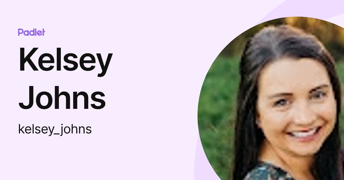 Kelsey Johns (kelsey_johns) profile | Padlet