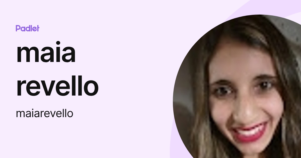 maia revello (maiarevello) profile | Padlet
