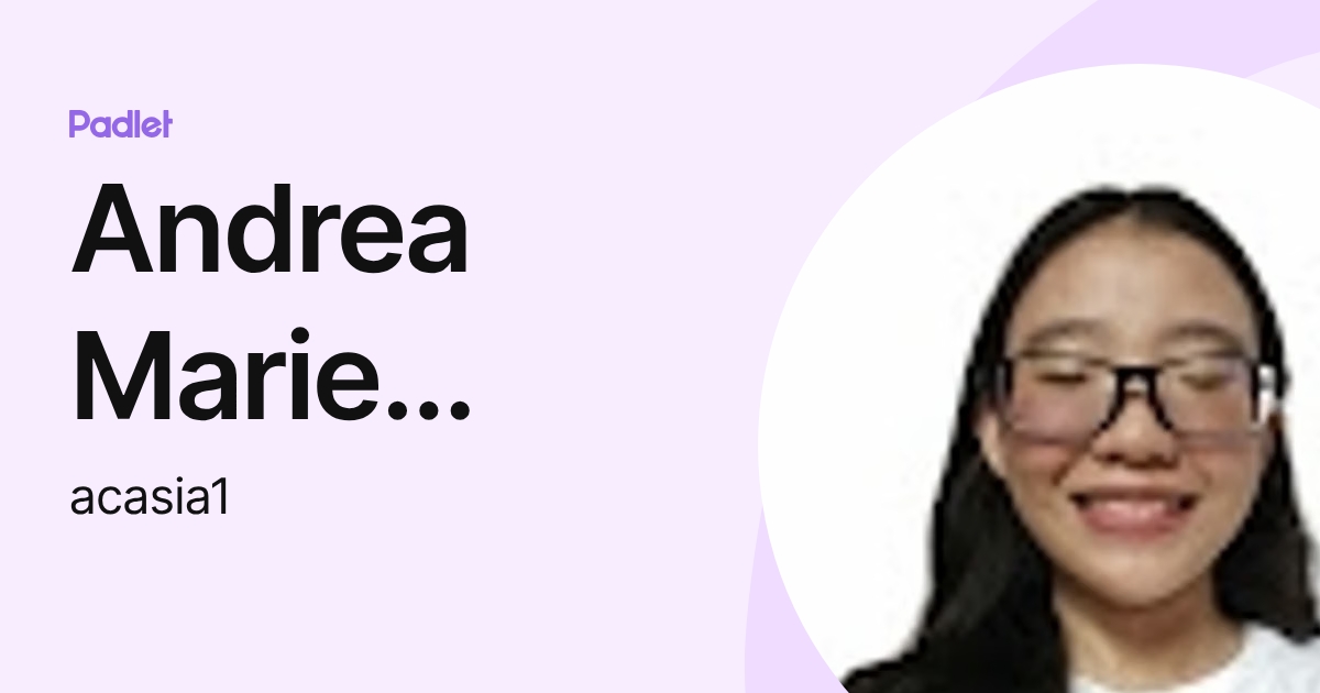 Andrea Marie Casia (acasia1) profile | Padlet