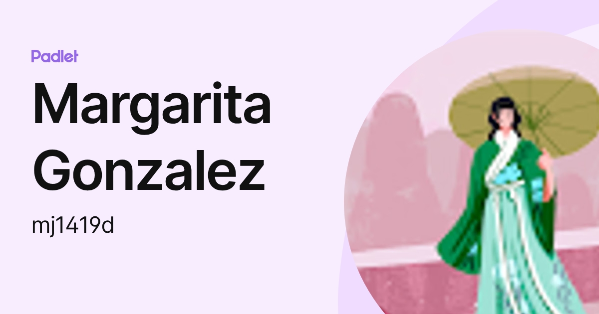 Margarita Gonzalez (mj1419d) profile | Padlet