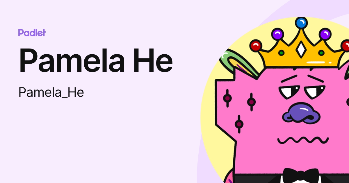 Pamela He (Pamela_He) profile | Padlet