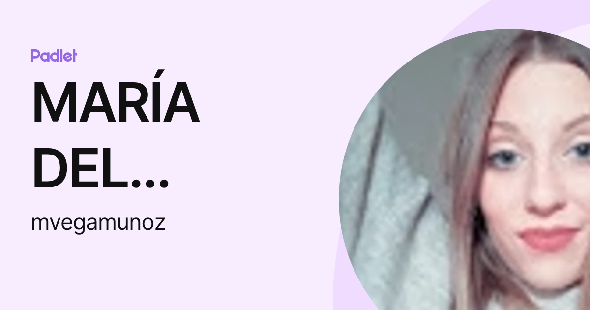 MARÍA DEL CARMEN VEGA MUÑOZ (mvegamunoz) profile | Padlet