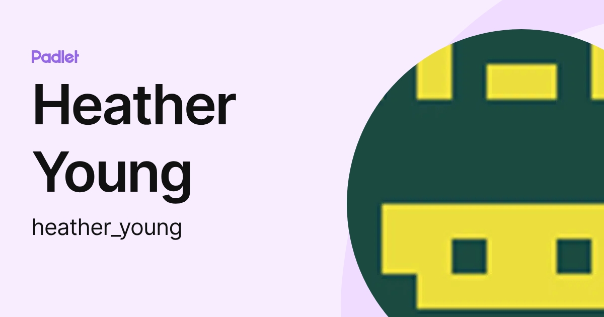 Heather Young (heather_young) profile | Padlet