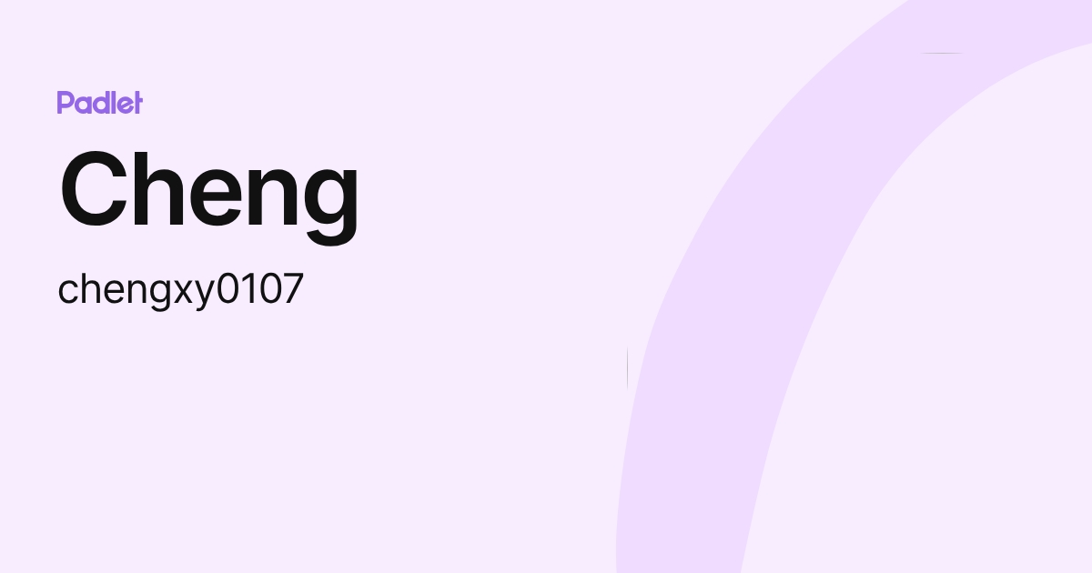 Cheng (chengxy0107) profile | Padlet