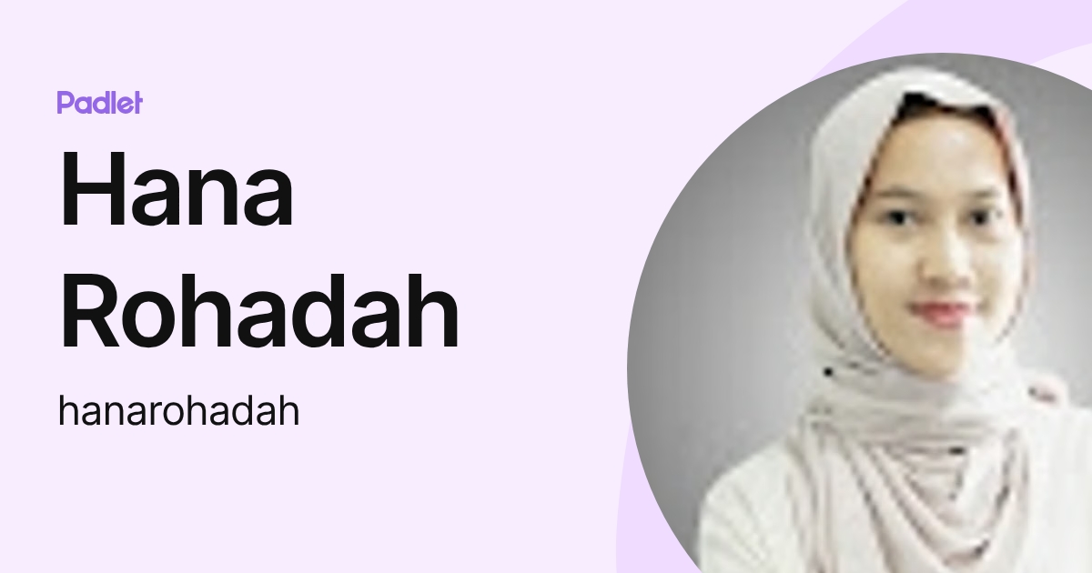Hana Rohadah (hanarohadah) profile | Padlet