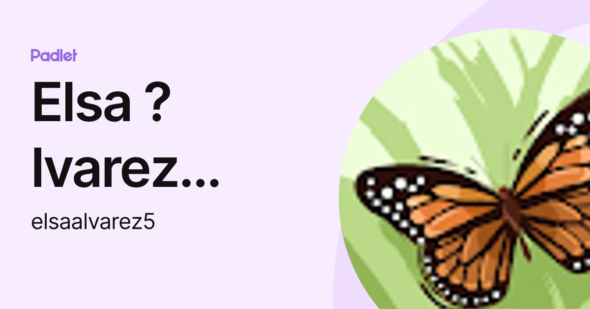Elsa ?lvarez Vi dez (elsaalvarez5) profile | Padlet