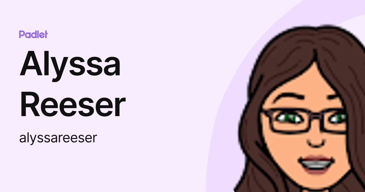 Alyssa Rees Alyssa Reeser (alyssareeser) profile | Padlet