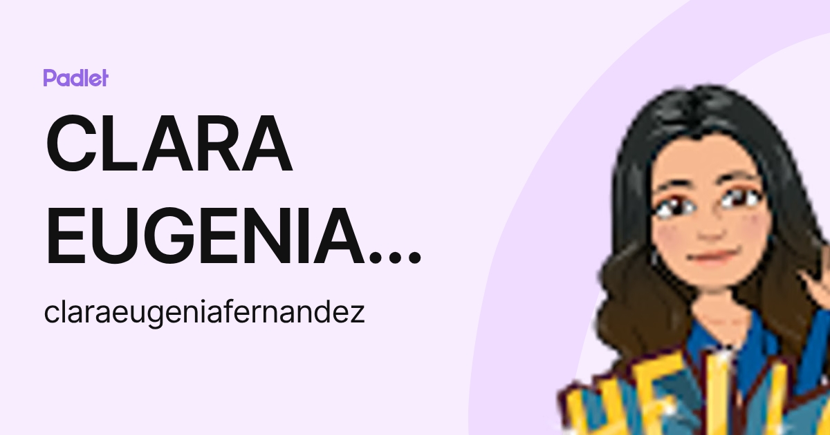 CLARA EUGENIA FERNANDEZ VALEROS (claraeugeniafernandez) profile | Padlet