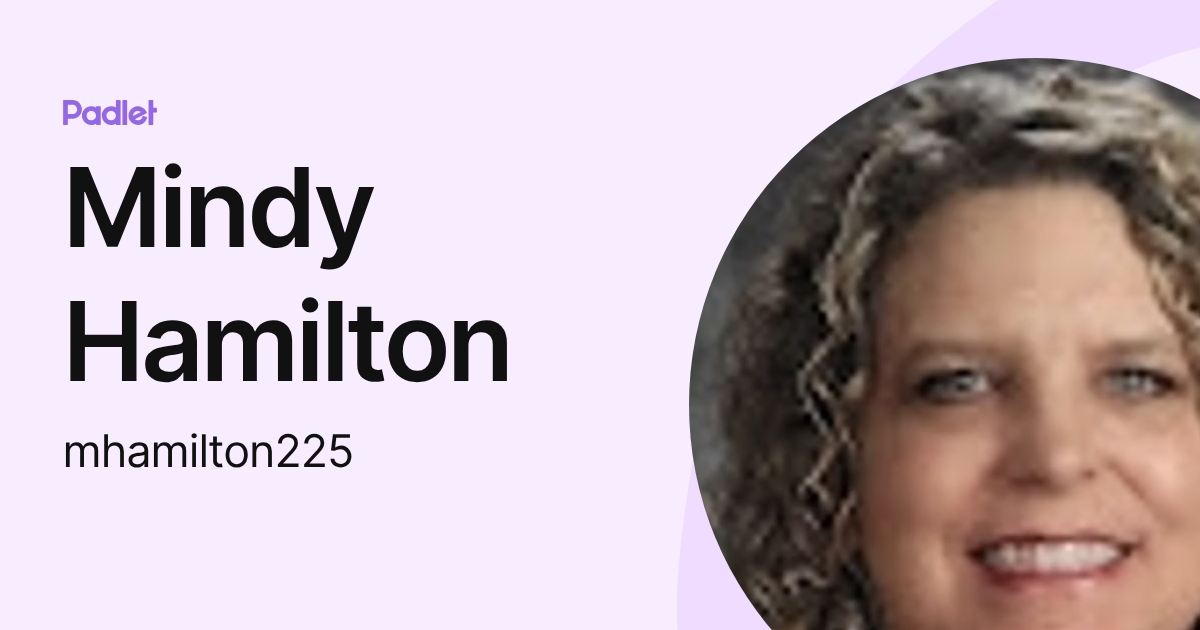 Mindy Hamilton (mhamilton225) profile | Padlet