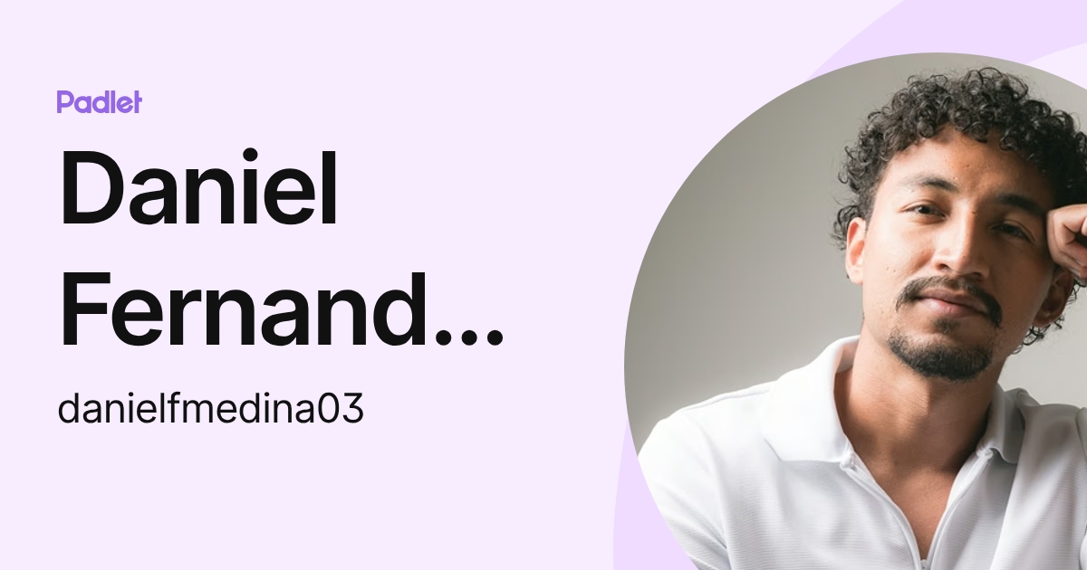 Daniel Fernando Medina Padilla (danielfmedina03) profile | Padlet