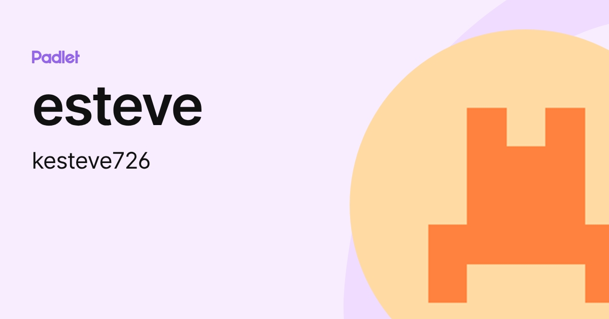 esteve (kesteve726) profile | Padlet