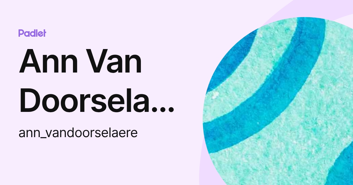 Ann Van Doorselaere (ann_vandoorselaere) profile | Padlet