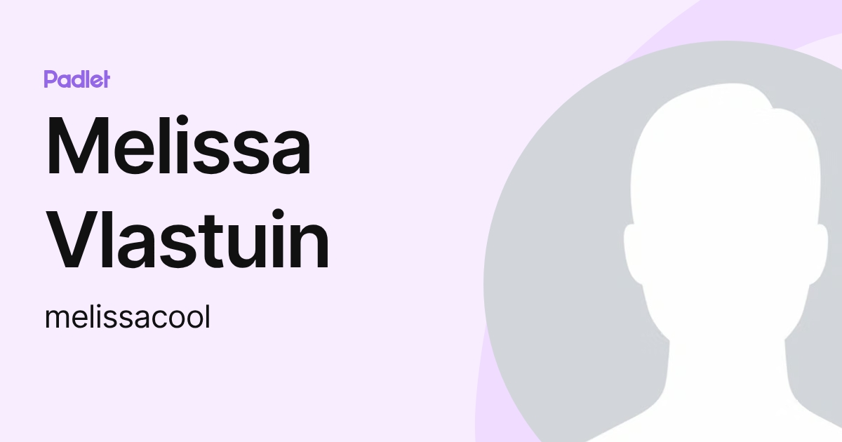 Melissa Vlastuin (melissacool) profile | Padlet