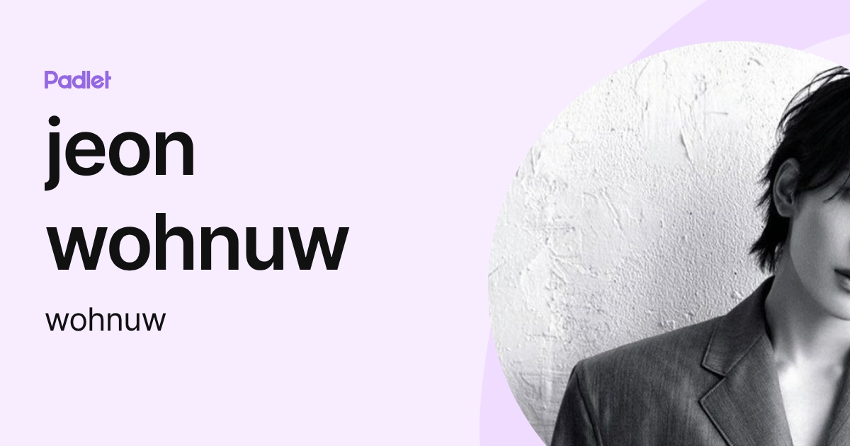 jeon wohnuw (wohnuw) profile | Padlet