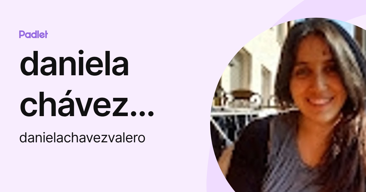daniela chávez valero (danielachavezvalero) profile | Padlet