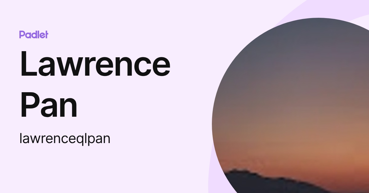 Lawrence Pan (lawrenceqlpan) profile | Padlet