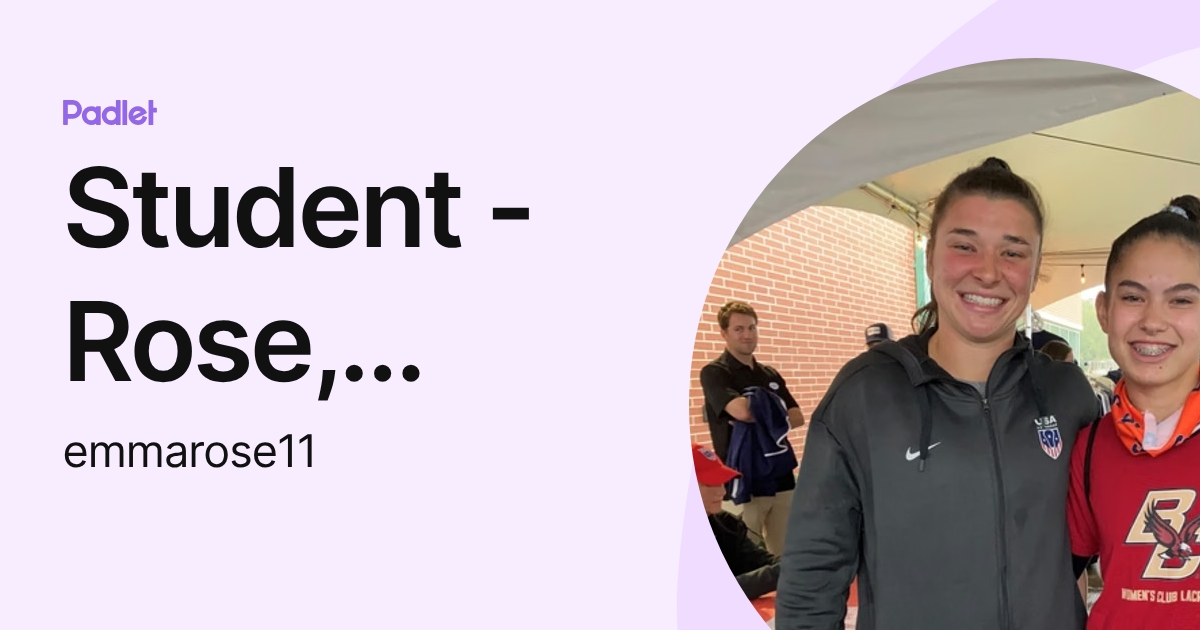Student - Rose, Emma A. (emmarose11) profile | Padlet