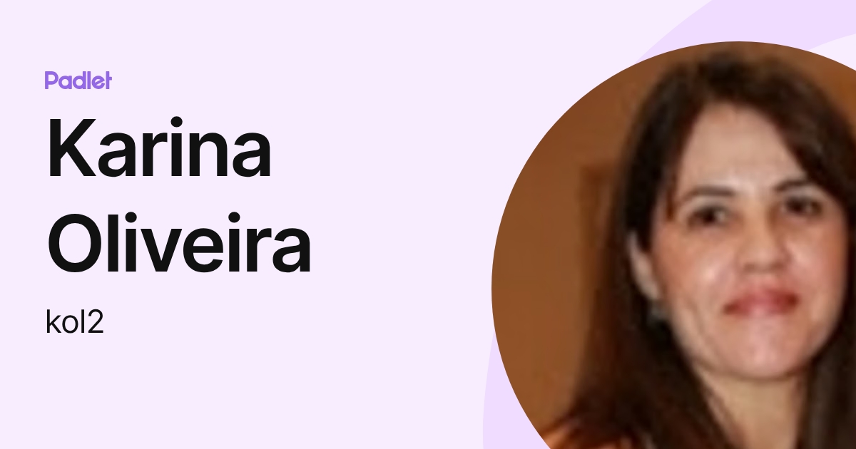 Karina Oliveira (kol2) profile | Padlet