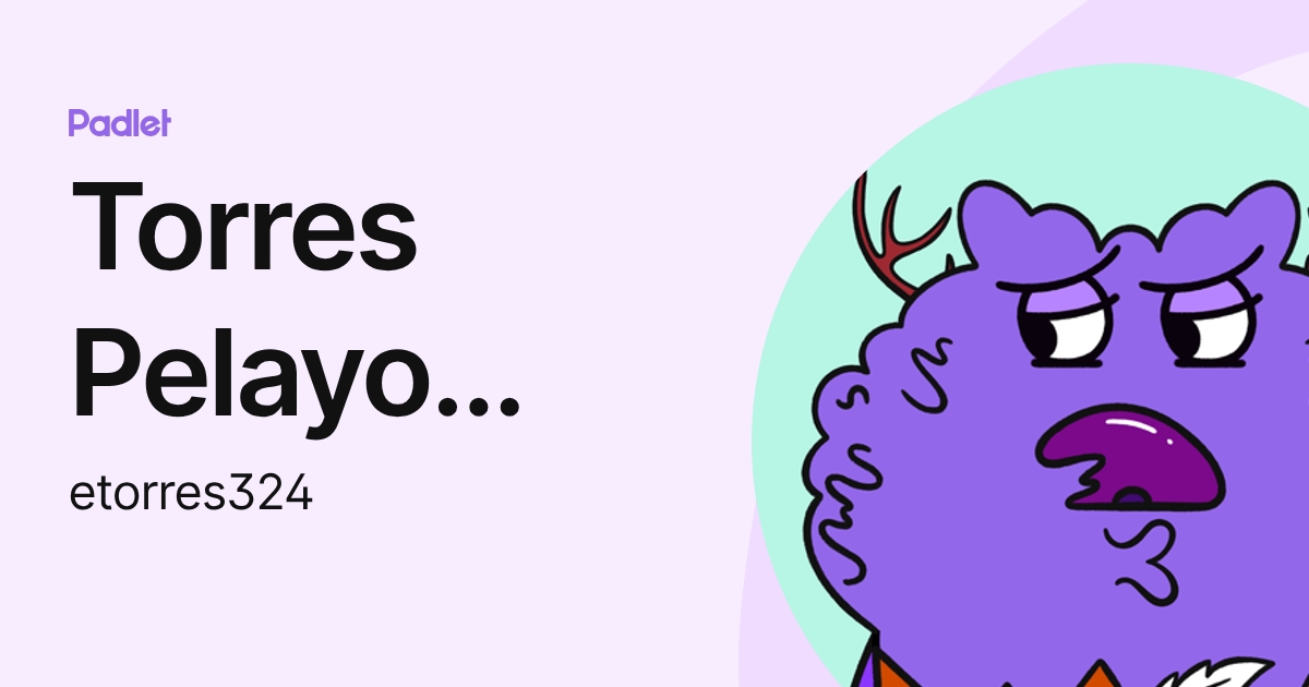 Torres Pelayo Eunice Cristina (etorres324) profile | Padlet