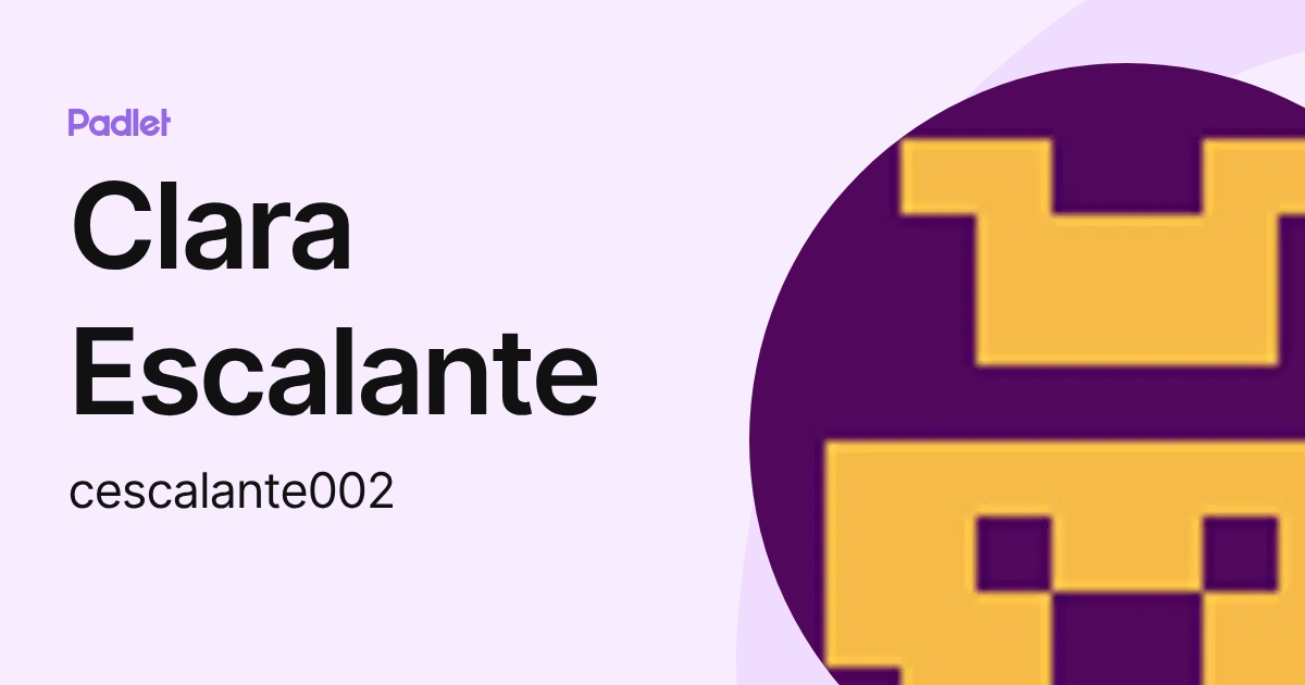 Clara Escalante (cescalante002) profile | Padlet