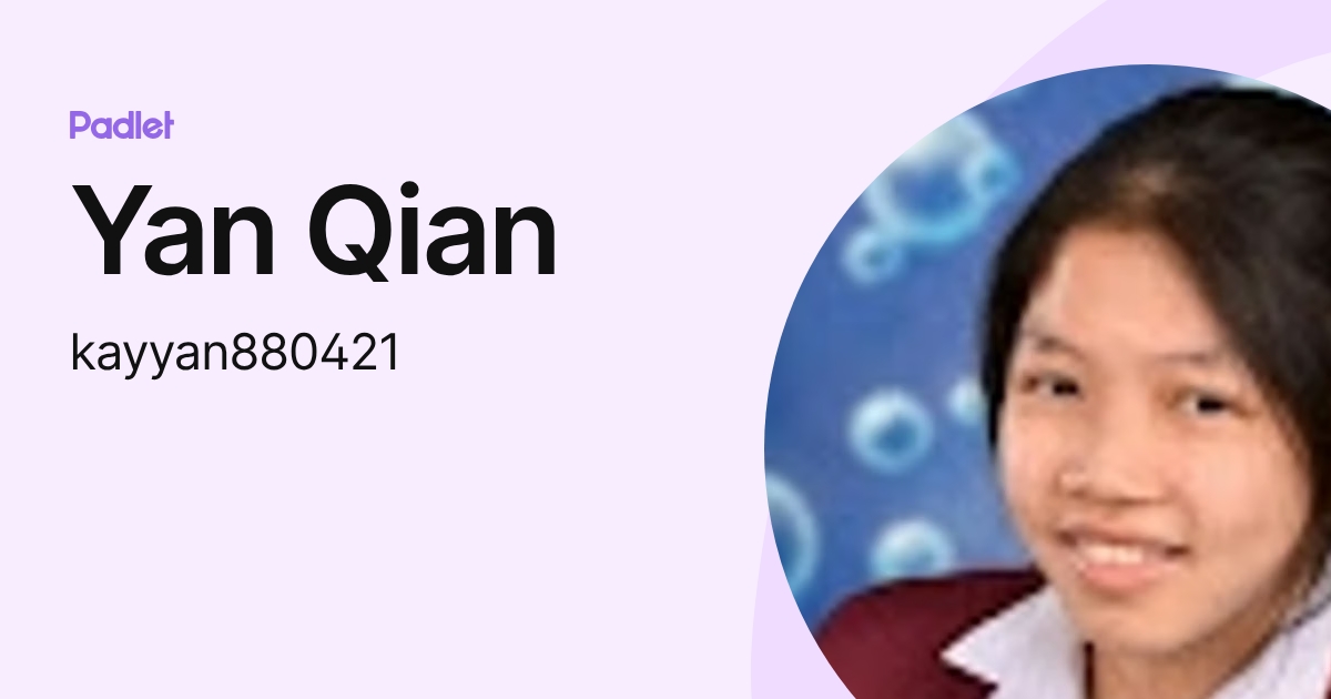 Yan Qian (kayyan880421) profile | Padlet
