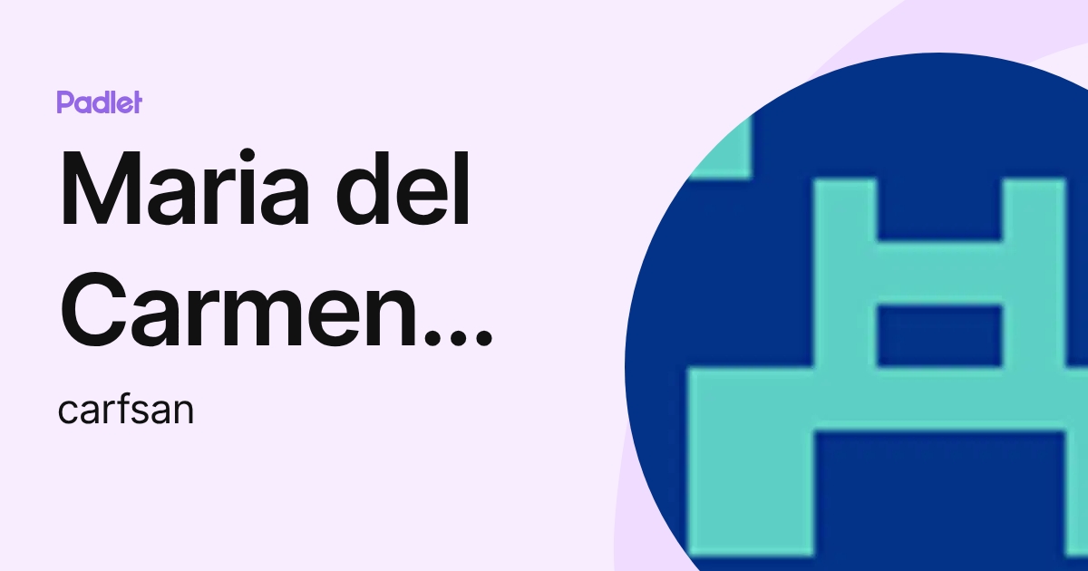 Maria del Carmen Flores Sánchez (carfsan) profile | Padlet
