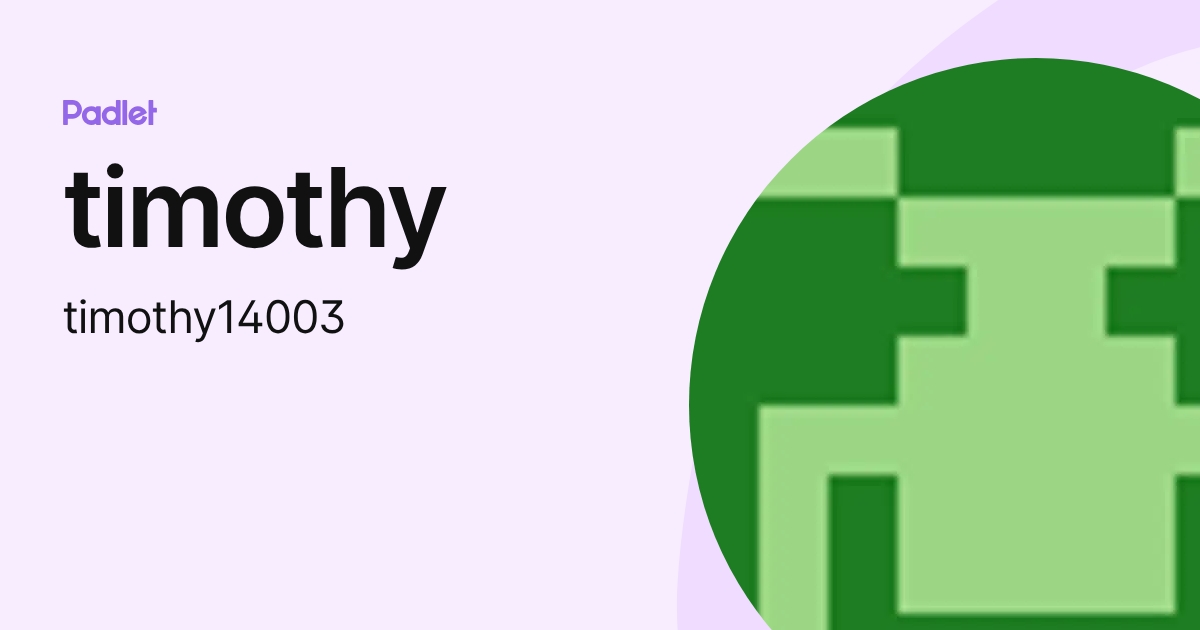 timothy (timothy14003) profile | Padlet