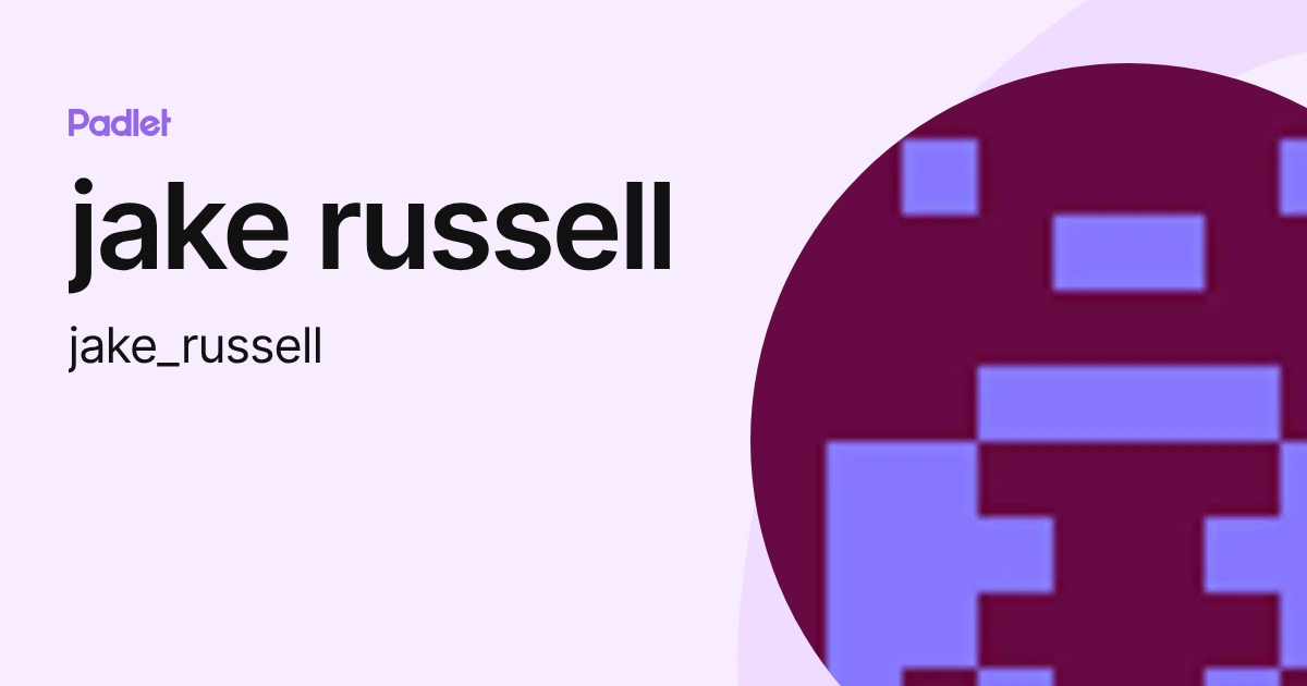 jake russell (jake_russell) profile | Padlet