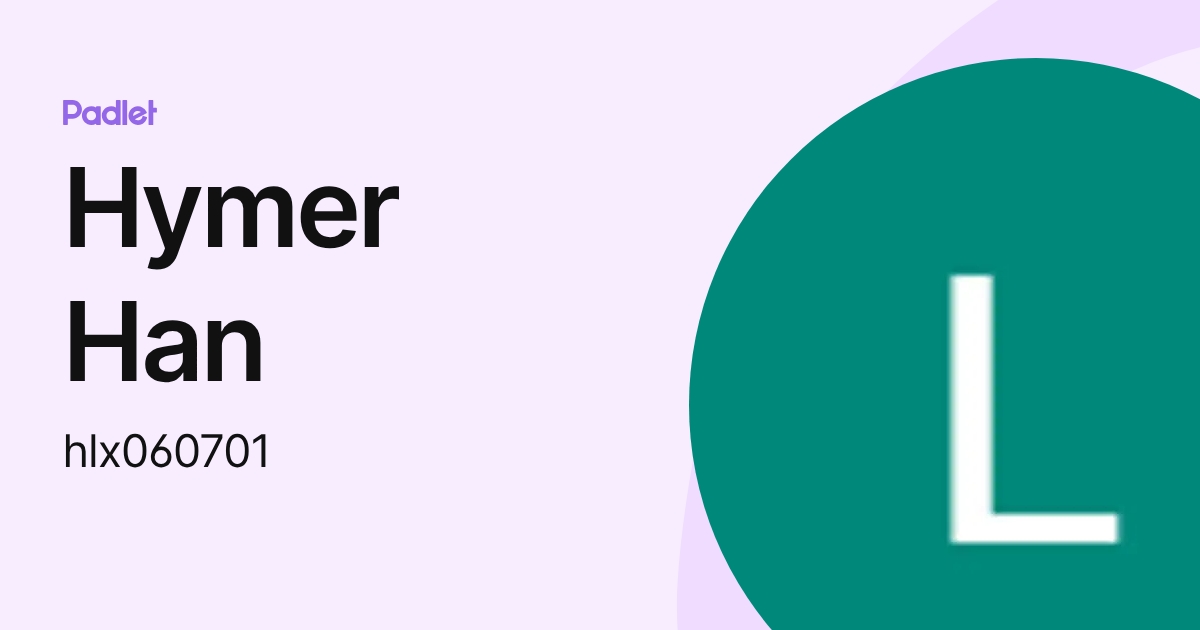 Hymer Han (hlx060701) profile | Padlet